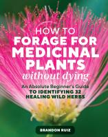 How to Forage for Medicinal Plants without Dying