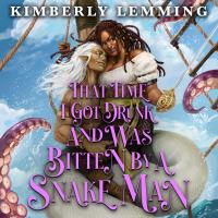 That Time I Got Drunk and Was Bitten by a Snake Man